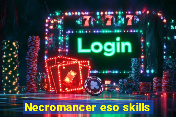 Necromancer eso skills